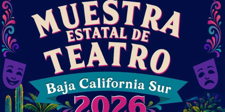 No te pierdas la Muestra Estatal de Teatro en La Paz y Todos Santos