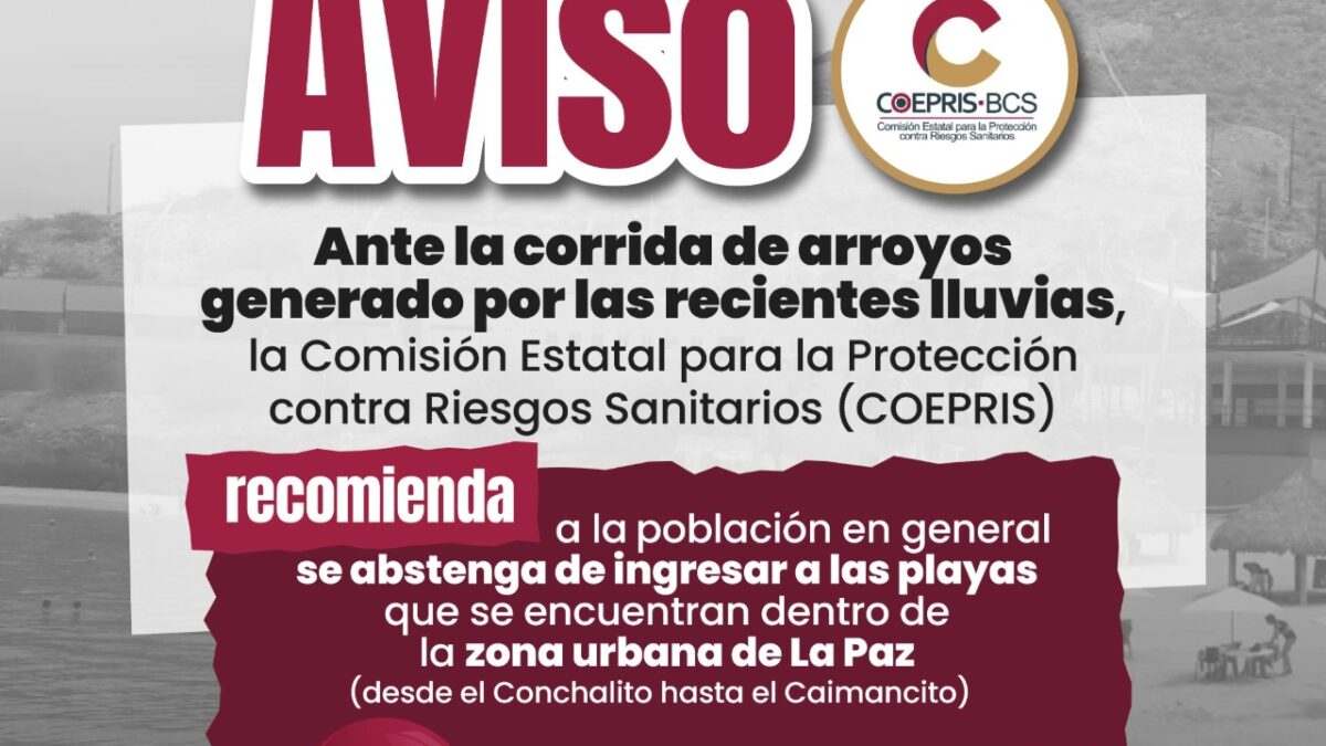 Recomienda COEPRIS evitar ingreso a playas de La Paz tras lluvias registradas
