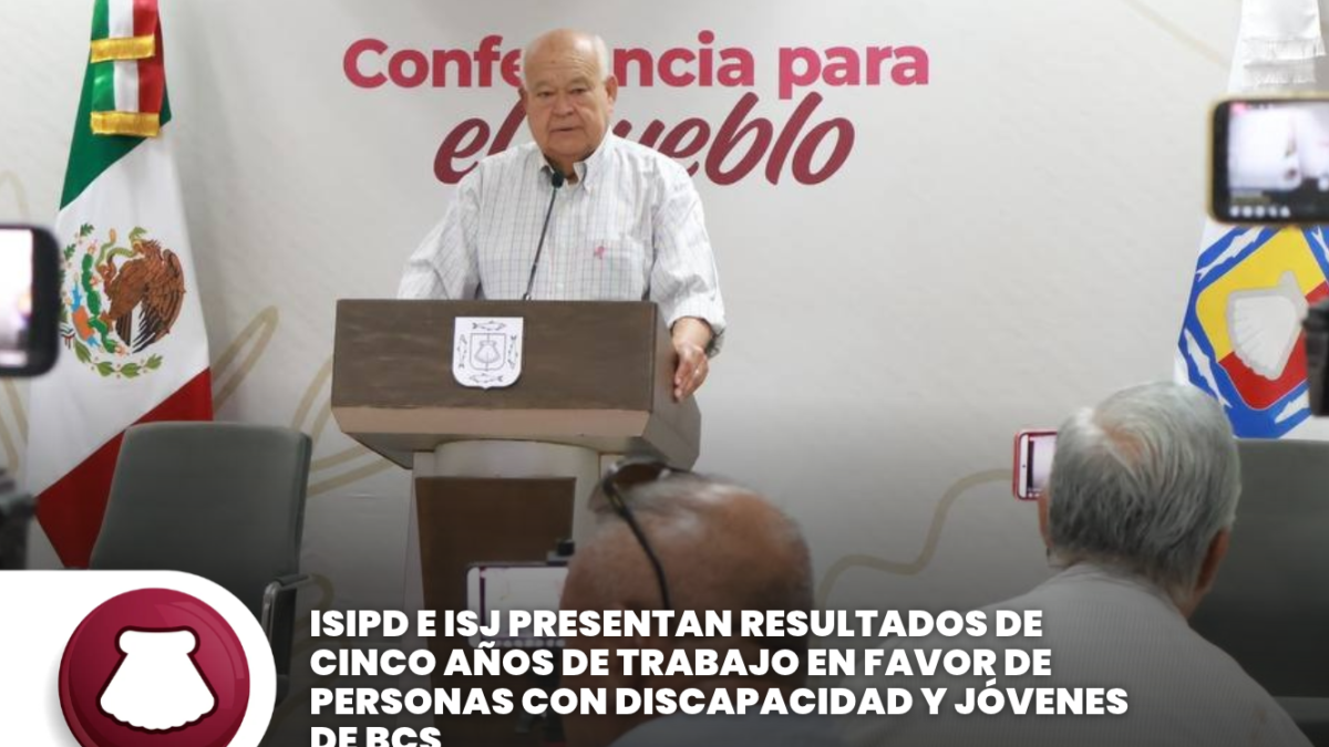 ISIPD e ISJ presentan resultados de cinco años de trabajo en favor de personas con discapacidad y jóvenes de BCS
